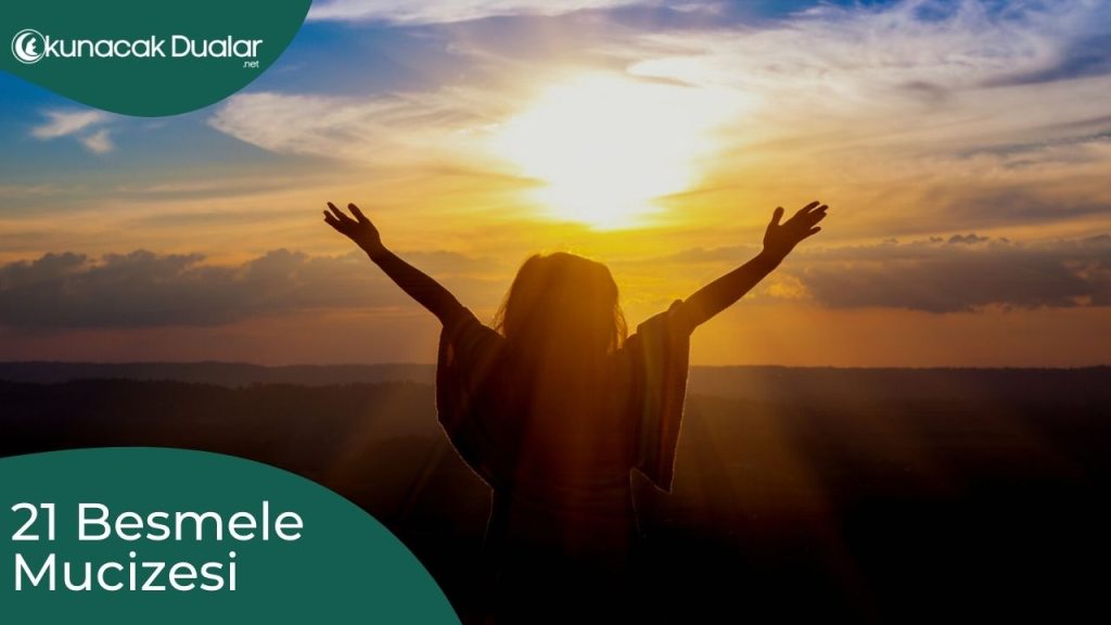 21 Besmele Mucizesi