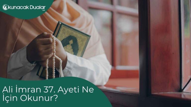 Ali İmran 37. Ayeti Ne İçin Okunur?